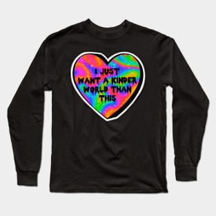 I Just Want A Kinder World Than This Colorful Heart Candy Long Sleeve T-Shirt